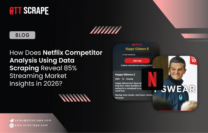  How Does Netflix Competitor Analysis Using Data Scraping Reveal 85% Streaming Market Insights in 2026?
