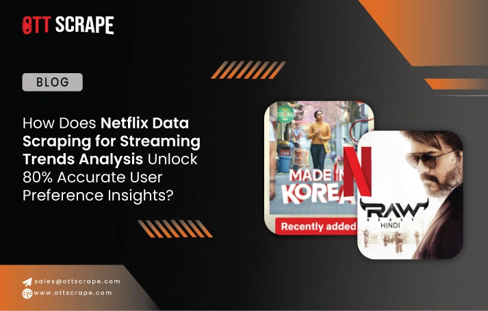  How Does Netflix Data Scraping for Streaming Trends Analysis Unlock 80% Accurate User Preference Insights?